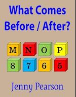 What Comes Before / After?: Kindergarten & First Grade Thinking Skill Builder 