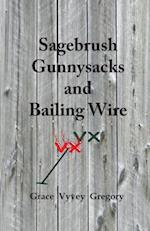 Sagebrush Gunnysacks and Bailing Wire