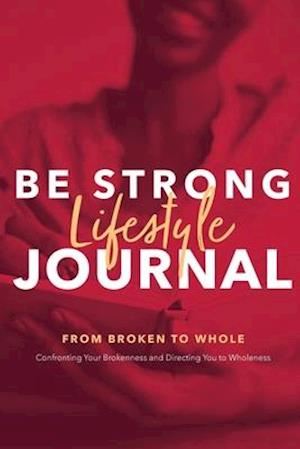 Be Strong Lifestyle Journal