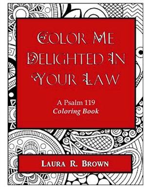 Color Me Delighted in Your Law