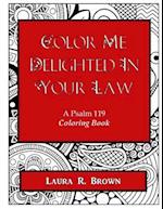 Color Me Delighted in Your Law