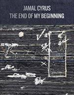 Jamal Cyrus: The End of My Beginning