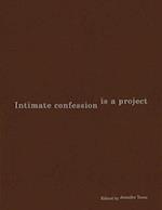 Intimate Confession Is a Project