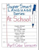 Super Smart Language Series: AT SCHOOL 