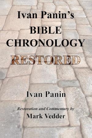 Ivan Panin's Bible Chronology Restored