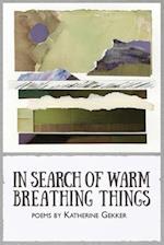 In Search of Warm Breathing Things