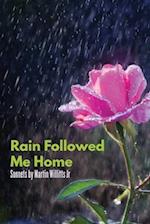 Rain Followed Me Home 