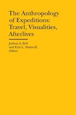 The Anthropology of Expeditions – Travel, Visualities, Afterlives