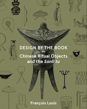 Design by the Book – Chinese Ritual Objects and the Sanli Tu