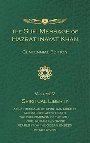 The Sufi Message of Hazrat Inayat Khan Vol. 5 Centennial Edition