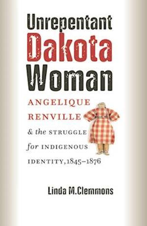 Unrepentant Dakota Woman