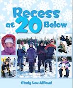 Recess at 20 Below