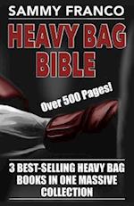 Heavy Bag Bible: 3 Best-Selling Heavy Bag Books In One Massive Collection 