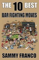 The 10 Best Bar Fighting Moves