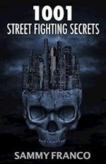 1001 Street Fighting Secrets: The Complete Book of Self-Defense 