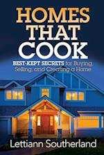 Homes That Cook: Best-Kept Secrets for Buying, Selling, and Creating a Home 