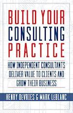 Build Your Consulting Practice