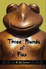 Three Pounds of Flax