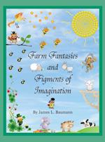Farm Fantasies and Figments of Imagination