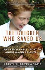 The Chicken Who Saved Us : The Remarkable Story of Andrew and Frightful