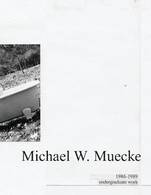 Michael W. Muecke Undergraduate Work