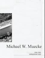 Michael W. Muecke Undergraduate Work