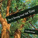Be a Strong and Tall Tree 