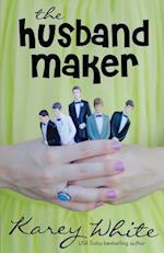 The Husband Maker (the Husband Maker, Book 1)