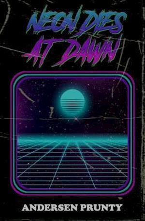 Neon Dies at Dawn