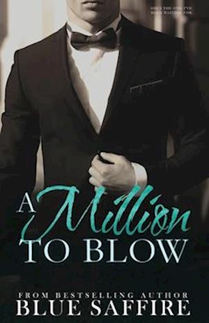 A Million to Blow: A Million to Blow Series Book 1