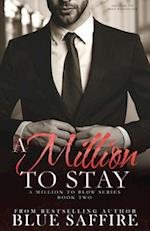 A Million to Stay: A Million to Blow Series Book 2 