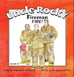 Uncle Rocky, Fireman #1 Fire!