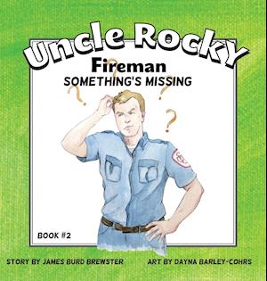 Uncle Rocky, Fireman #2 Something's Missing