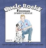 Uncle Rocky, Fireman #3 Sparky's Rescue