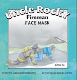 Uncle Rocky, Fireman #6 Face Mask