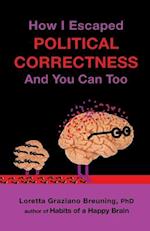 How I Escaped Political Correctness and You Can Too