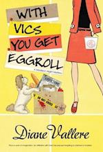 With Vics You Get Eggroll