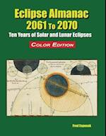 Eclipse Almanac 2061 to 2070 - Color Edition