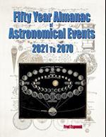 Fifty Year Almanac of Astronomical Events - 2021 to 2070