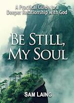 Be Still, My Soul 