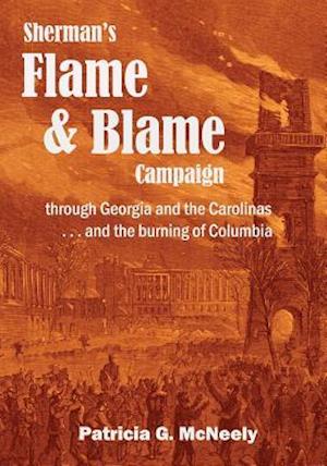 Sherman's Flame and Blame Campaign Through Georgia and the Carolinas