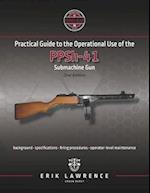 Practical Guide to the Operational Use of the PPSh-41 Submachine Gun 