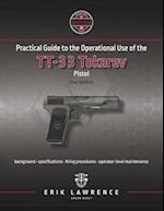 Practical Guide to the Operational Use of the TT-33 Tokarev Pistol 