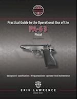 Practical Guide to the Operational Use of the PA-63 Pistol 