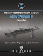 Practical Guide to the Operational Use of the M240/MAG58 Machine Gun 