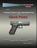 Practical Guide to the Operational Use of the Glock