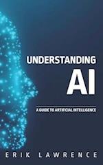 Understanding AI: A Guide to Artificial Intelligence 