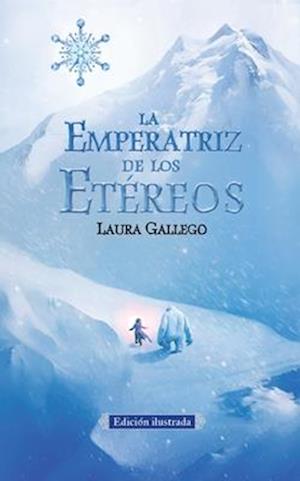 La Emperatriz de Los Etéreos (Edicion Ilustrada) / The Empress of the Ethereal Kingdom