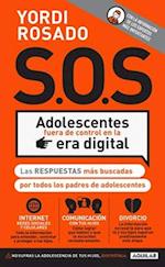 S.O.S Adolescentes Fuera de Control En La Era Digital / S.O.S! Out-Of-Control Teenagers in the Digital Age