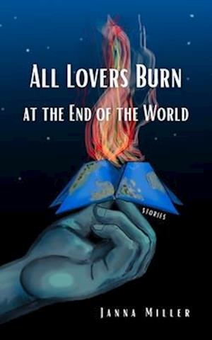 All Lovers Burn at the End of the World